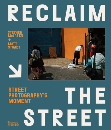 Бумажная книга «Reclaim the Street: Street Photography's Moment», авторов Мэтт Стюарт, Стивен Макларен - фото №1