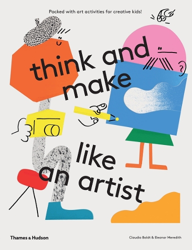 Бумажная книга «think and make like an artist: Art activities for creative kids!», авторов Клаудия Болдт, Элеонора Мередит - фото №1