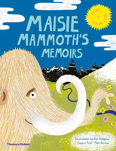 Бумажная книга «Maisie Mammoth’s Memoirs: A Guide to Ice Age Celebs», автор Рэйчел Эллиот - фото №1