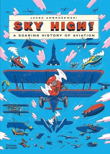 Бумажная книга «Sky High!: A Soaring History of Aviation», автор Яцек Амброжевский - фото №1