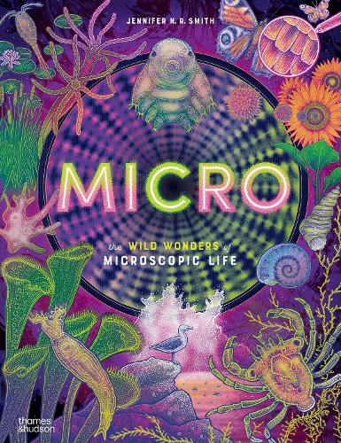 Бумажная книга «Micro: The Wild Wonders of Microscopic Life», автор Дженнифер Н. Р. Смит - фото №1