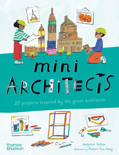 [object Object] «Mini Architects: 20 projects inspired by the great architects», автор Жозефіна Себлон - фото №1