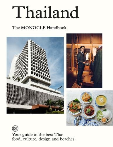 Бумажная книга «Thailand: The Monocle Handbook», авторов Эйми Декстер, Эми ван ден Берг, Эндрю Так, Джеймс Чемберс, Тайлер Брюль - фото №1