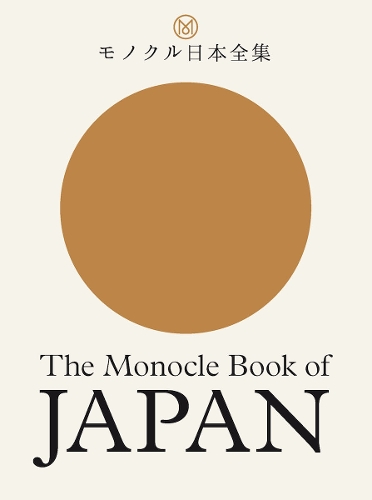 Бумажная книга «The Monocle Book of Japan», авторов Эндрю Так, Фиона Уилсон, Джо Пикард, Тайлер Брюль - фото №1