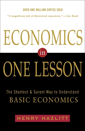 Бумажная книга «Economics in One Lesson: The Shortest and Surest Way to Understand Basic Economics», автор Генри Хэзлитт - фото №1