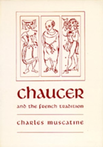 Паперова книга «Chaucer and the French Tradition: A Study in Style and Meaning», автор Чарльз Мускатін - фото №1