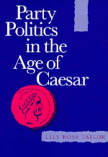 Бумажная книга «Party Politics in the Age of Caesar», автор Лили Росс Тейлор - фото №1