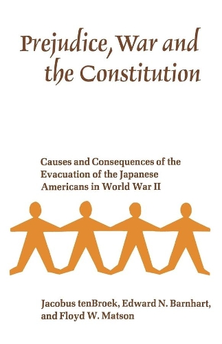 Бумажная книга «Prejudice, War, and the Constitution: Causes and Consequences of the Evacuation of the Japanese Americans in World War II», авторов Эдвард Н. Барнхарт, Флойд В. Мэтсон, Якобус Тенбрук - фото №1