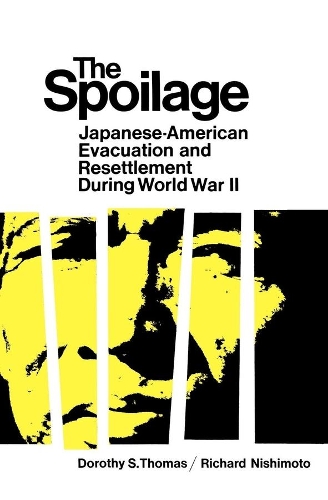 Бумажная книга «The Spoilage: Japanese-American Evacuation and Resettlement During World War II», авторов Дороти Свейн Томас, Нисимото Ричард - фото №1