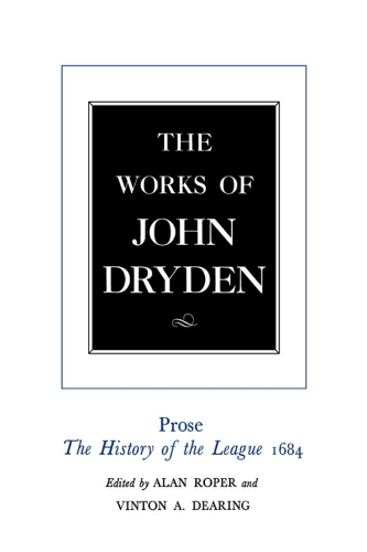 Бумажная книга «The Works of John Dryden, Volume XVIII: Prose: The History of the League, 1684» - фото №1