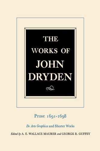 Паперова книга «The Works of John Dryden, Volume XX: Prose 1691-1698 De Arte Graphica and Shorter Works» - фото №1