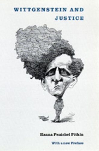 Бумажная книга «Wittgenstein and Justice: On the Significance of Ludwig Wittgenstein for Social and Political Thought», автор Ханна Фенихель Питкин - фото №1