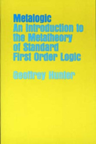 Бумажная книга «Metalogic: An Introduction to the Metatheory of Standard First Order Logic», автор Джеффри Хантер - фото №1