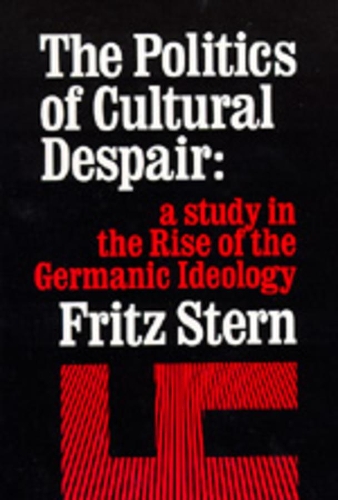 Бумажная книга «The Politics of Cultural Despair: A Study in the Rise of the Germanic Ideology», автор Фриц Р. Штерн - фото №1