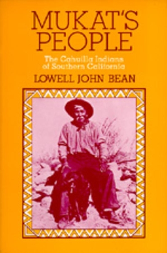 Бумажная книга «Mukat's People: The Cahuilla Indians of Southern California», автор Лоуэлл Джон Бин - фото №1