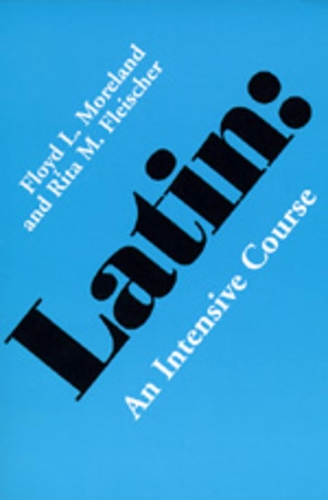 Бумажная книга «Latin: An Intensive Course», авторов Флойд Л. Морланд, Рита М. Флейшер - фото №1