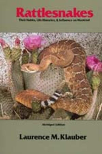 Бумажная книга «Rattlesnakes: Their Habits, Life Histories, and Influence on Mankind, Abridged edition», автор Лоуренс М. Клаубер - фото №1