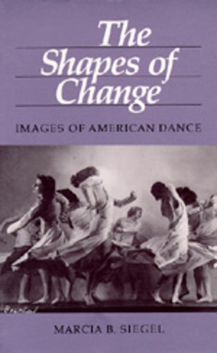 Бумажная книга «The Shapes of Change: Images of American Dance», автор Марсия Б. Сигел - фото №1