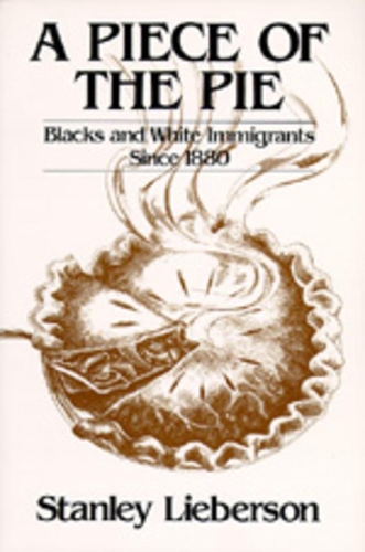 Паперова книга «A Piece of the Pie: Blacks and White Immigrants Since 1880», автор Стенлі Ліберсон - фото №1