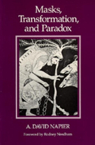 Бумажная книга «Masks, Transformation, and Paradox», автор А. Дэвид Напьер - фото №1