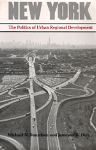 Бумажная книга «New York: The Politics of Urban Regional Development», авторов Джеймсон В. Дойг, Майкл Н. Дэниелсон - фото №1