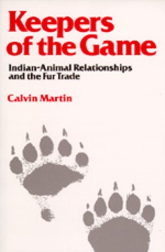 Бумажная книга «Keepers of the Game: Indian-Animal Relationships and the Fur Trade», автор Кельвин Мартин - фото №1
