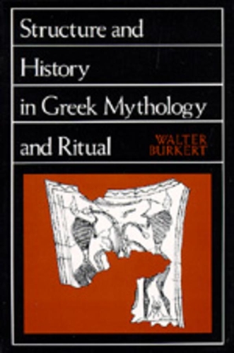 Бумажная книга «Structure and History in Greek Mythology and Ritual», автор Уолтер Буркерт - фото №1