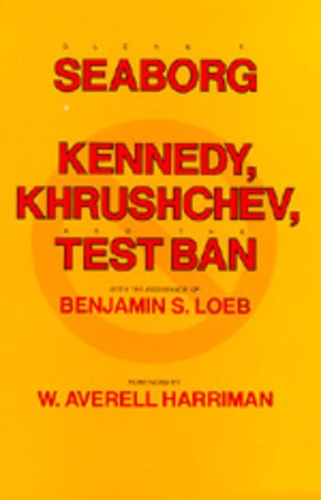 Бумажная книга «Kennedy, Khrushchev and the Test Ban», автор Гленн Т. Сиборг - фото №1