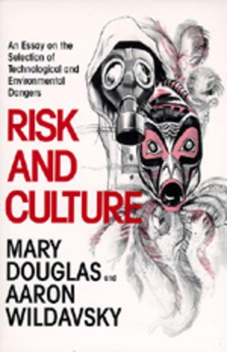 Бумажная книга «Risk and Culture: An Essay on the Selection of Technological and Environmental Dangers», автор Аарон Вильдавский - фото №1