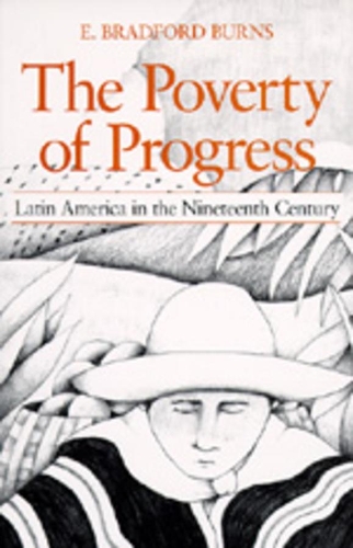 Бумажная книга «The Poverty of Progress: Latin America in the Nineteenth Century», автор Э. Брэдфорд Бернс - фото №1