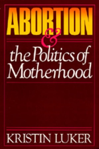 Бумажная книга «Abortion and the Politics of Motherhood», автор Кристин Лукер - фото №1