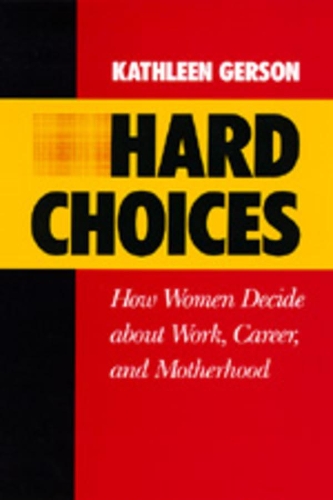 Бумажная книга «Hard Choices: How Women Decide About Work, Career and Motherhood», автор Кэтлин Герсон - фото №1
