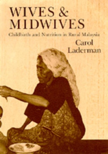 Бумажная книга «Wives and Midwives: Childbirth and Nutrition in Rural Malaysia», автор Кэрол Ладерман - фото №1