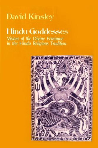 Паперова книга «Hindu Goddesses: Visions of the Divine Feminine in the Hindu Religious Tradition», автор Девід Кінслі - фото №1