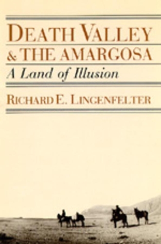Бумажная книга «Death Valley and the Amargosa: A Land of Illusion», автор Ричард Э. Лингенфельтер - фото №1