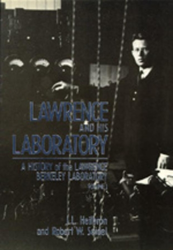 [object Object] «Lawrence and His Laboratory: A History of the Lawrence Berkeley Laboratory, Volume I», автор Роберт В. Зайдель - фото №1