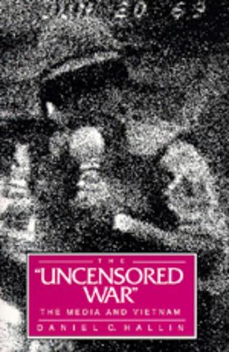 Бумажная книга «The Uncensored War: The Media and Vietnam», автор Дэниел К. Халлин - фото №1