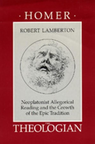 Бумажная книга «Homer the Theologian: Neoplatonist Allegorical Reading and the Growth of the Epic Tradition», автор Роберт Ламбертон - фото №1