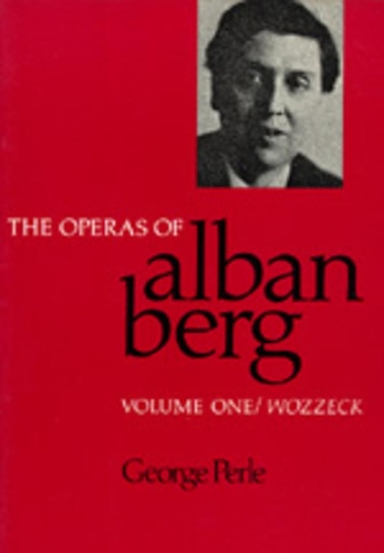 Паперова книга «The Operas of Alban Berg, Volume I: Wozzeck», автор Джордж Перл - фото №1