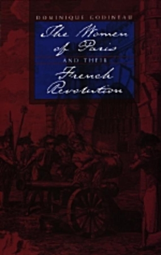 Паперова книга «The Women of Paris and Their French Revolution», автор Домінік Годіно - фото №1