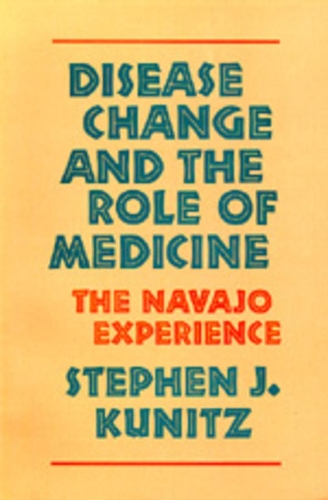 Паперова книга «Disease Change and the Role of Medicine: The Navajo Experience», автор Стівен Дж. Куніц - фото №1