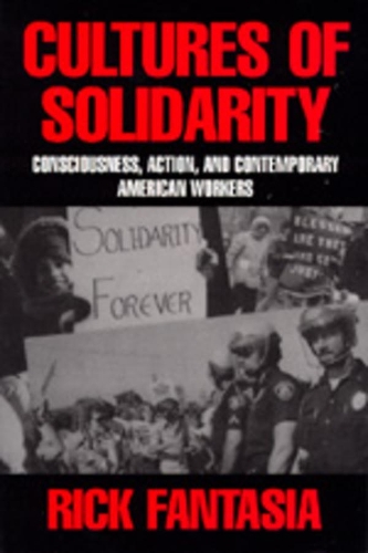 Бумажная книга «Cultures of Solidarity: Consciousness, Action, and Contemporary American Workers», автор Рик Фантазия - фото №1