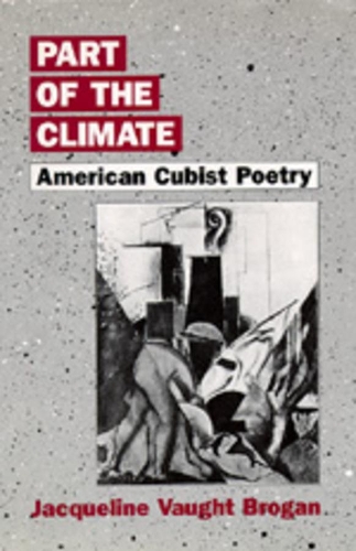 Паперова книга «Part of the Climate: American Cubist Poetry», автор Жаклін Воут Броган - фото №1