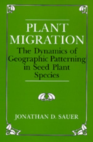 Бумажная книга «Plant Migration: The Dynamics of Geographic Patterning in Seed Plant Species», автор Джонатан Д. Сауэр - фото №1