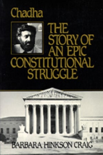 Паперова книга «Chadha: The Story of an Epic Constitutional Struggle», автор Барбара Хінксон Крейг - фото №1