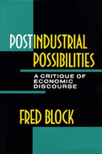 Бумажная книга «Postindustrial Possibilities: A Critique of Economic Discourse», автор Фред Л. Блок - фото №1