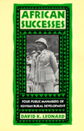 Бумажная книга «African Successes: Four Public Managers of Kenyan Rural Development», автор Дэвид К. Леонард - фото №1
