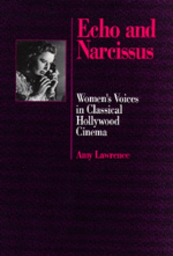 Паперова книга «Echo and Narcissus: Women's Voices in Classical Hollywood Cinema», автор Емі Лоуренс - фото №1