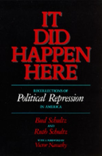Бумажная книга «It Did Happen Here: Recollections of Political Repression in America», авторов Бад Шульц, Рут Шульц - фото №1