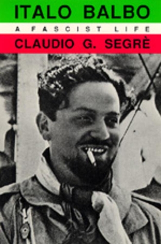 Бумажная книга «Italo Balbo: A Fascist Life», автор Клаудио Г. Сегре - фото №1